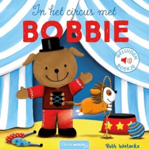 Bobbie - In het circus met Bobbie (geluidenboekje)