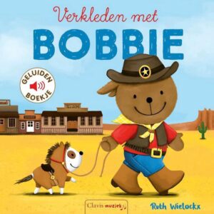 Bobbie - Verkleden met Bobbie (geluidenboekje)