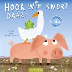 Hoor wie knort daar? - Guido van Genechten