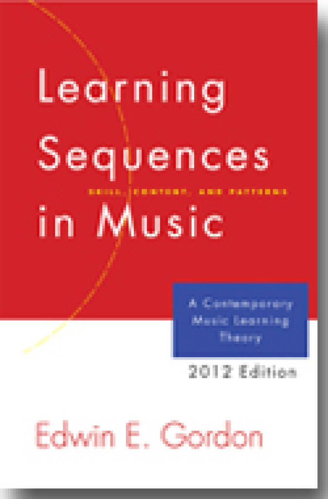 Learning Sequences in Music (2012 Edition) - Edwin E. Gordon