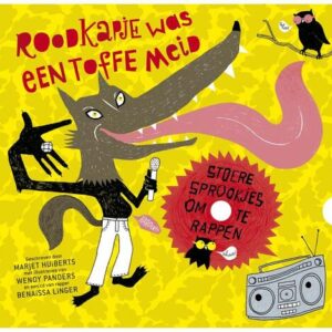 Roodkapje was een toffe meid - Marjet Huiberts