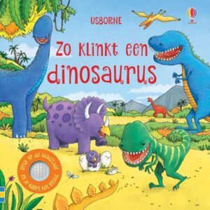 Zo klinkt een dinosaurus (geluidenboek)