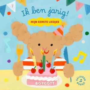 Ik ben jarig! Mijn eerste liedjes (geluidenboek)